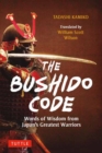 Image for The Bushido code  : words of wisdom from Japan&#39;s greatest samurai