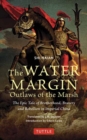 Image for The Water Margin: Outlaws of the Marsh : The Epic Tale of Brotherhood, Bravery and Rebellion in Imperial China