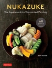 Image for Nukazuke : The Japanese Art of Fermented Pickling