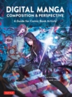 Image for Digital Manga Composition &amp; Perspective : A Guide for Comic Book Artists