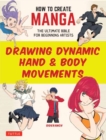 Image for How to Create Manga: Drawing Dynamic Hand &amp; Body Movements