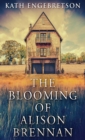 Image for The Blooming Of Alison Brennan