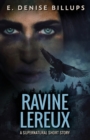 Image for Ravine Lereux : Unearthing a Family Curse - A Supernatural Short
