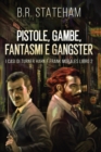 Image for Pistole, Gambe, Fantasmi e Gangster
