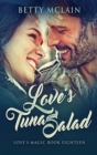 Image for Love&#39;s Tuna Salad : A Sweet &amp; Wholesome Contemporary Romance