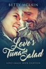 Image for Love&#39;s Tuna Salad : A Sweet &amp; Wholesome Contemporary Romance