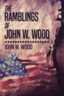 Image for The Ramblings Of John W. Wood