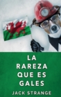Image for La Rareza Que Es Gales