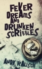 Image for Fever Dreams and Drunken Scribbles