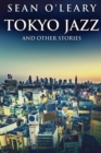 Image for Tokyo Jazz And Other Stories