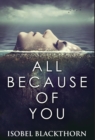 Image for All Because Of You : Fifteen Tales Of Sacrifice And Hope