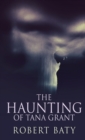 Image for The Haunting Of Tana Grant