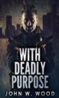 Image for With Deadly Purpose