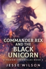 Image for Commander Rex and the Black Unicorn
