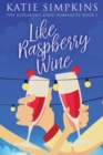 Image for Like Raspberry Wine