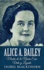 Image for Alice A. Bailey - Madre de la Nueva Era