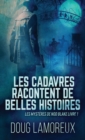 Image for Les Cadavres Racontent de Belles Histoires