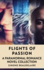 Image for Flights Of Passion : A Paranormal Romance Novel Collection