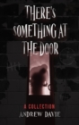 Image for There&#39;s Something At The Door