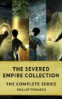 Image for The Severed Empire Collection : The Complete Series