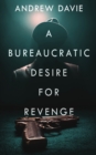 Image for A Bureaucratic Desire For Revenge