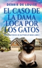 Image for El Caso de la Dama Loca por los Gatos