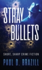Image for Stray Bullets : Short, Sharp Crime Fiction