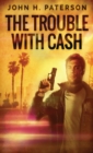 Image for The Trouble with Cash