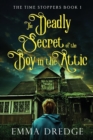 Image for The Deadly Secret of the Boy in the Attic