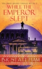 Image for While The Emperor Slept