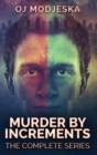 Image for Murder By Increments : The Complete Series