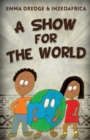 Image for A Show For The World