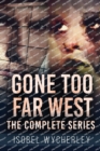 Image for Gone Too Far West - The Complete Series
