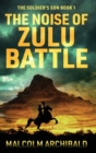 Image for The Noise of Zulu Battle