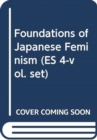 Image for Foundations of Japanese Feminism (ES 4-vol. set)