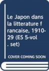 Image for Le Japon dans la litterature francaise, 1910-29 (ES 5-vol. set)