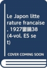 Image for Le Japon litterature francaise, 1927–38 (4-vol. ES set)