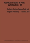 Image for Stochastic Analysis, Random Fields And Integrable Probability - Fukuoka 2019 - Proceedings Of The 12th Mathematical Society Of Japan, Seasonal Institute (Msj-si) &quot;Stochastic Analysis, Random Fields An