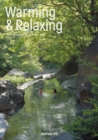 Image for Warming and Relaxing: A Visual Guide to Japanese Hot Spring Resorts