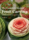Image for The Complete Book of Fruit Carving : Decorate Your Table for Any Special Occasions