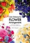 Image for Color schemes for flower arrangement  : a practical guide to floral color combinations