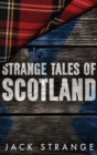 Image for Strange Tales of Scotland : Large Print Hardcover Edition