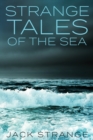 Image for Strange Tales Of The Sea : Large Print Edition