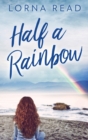 Image for Half A Rainbow