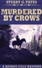 Image for Murdered By Crows : Large Print Hardcover Edition