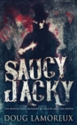 Image for Saucy Jacky : The Whitechapel Murders As Told By Jack The Ripper