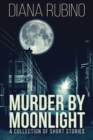 Image for Murder By Moonlight : A Collection Of Short Stories