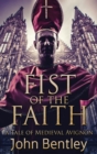 Image for Fist Of The Faith : A Tale Of Medieval Avignon
