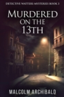 Image for Murdered On The 13th