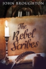 Image for The Rebel Scribes : Large Print Edition